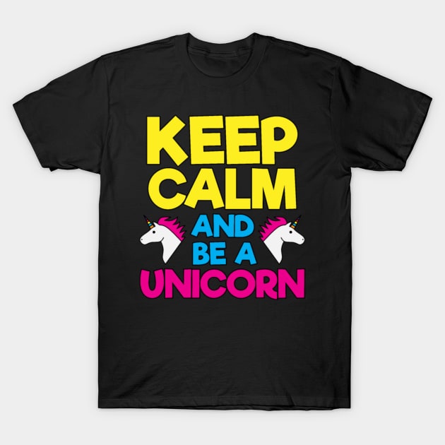 Keep Calm Be a Unicorn, Funny, Unicorn, Quote T-Shirt by Xizin Gao